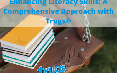 Enhancing Literacy Skills: A Comprehensive Approach with Trugs®