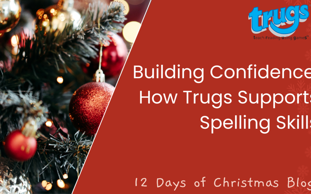 Building Confidence: How Trugs Supports Spelling Skills